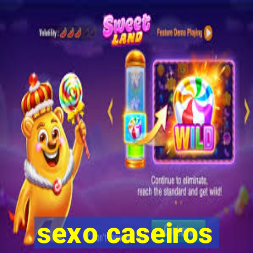 sexo caseiros